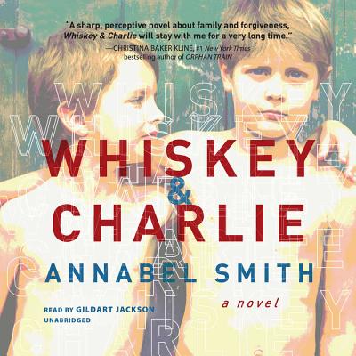 Whiskey and Charlie - Smith, Annabel, and Jackson, Gildart (Read by)