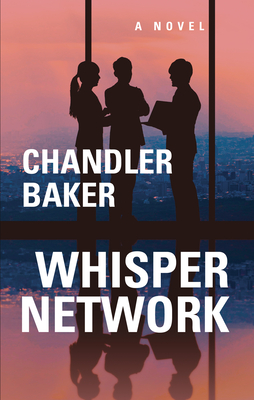 Whisper Network - Baker, Chandler