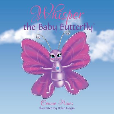 Whisper the Baby Butterfly - Hines, Connie
