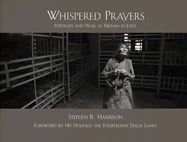 Whispered Prayers: Portraits and Prose of Tibetans in Exile