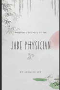 Whispered Secrets of the Jade Physician