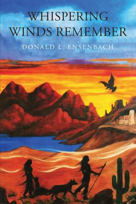Whispering Winds Remember - Ensenbach, Donald L