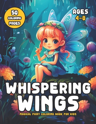Whispering Wings: Magical Fairy Coloring Books for Kids Ages 4-8 - Publishing, Hey Sup Bye, and Amon, Uncle