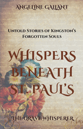 Whispers Beneath St. Paul's