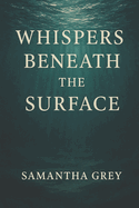 Whispers Beneath the Surface