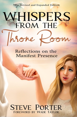 Whispers from the Throne Room: Reflections on the Manifest Presence - Porter, Steve