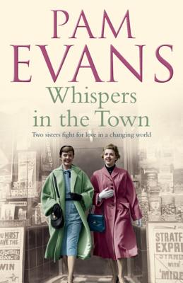 Whispers in the Town: Two sisters fight for love in a changing world - Evans, Pamela