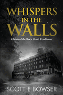 Whispers in the Walls: Ghosts of the Rock Island Roadhouse