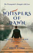 Whispers of Dawn: Journey of Healing and Rediscovery
