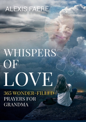 Whispers of Love: A Year of Delightful Conversations with God - Faere, Alexis