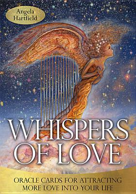 Whispers of Love: Oracle Cards for Attracting More Love Into Your Life - Hartfield, Angela