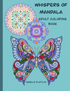 Whispers of Mandala Adult Coloring Book: Beautiful 50 Stress Relieving unique Mandala Designs for Adults relaxation