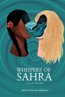 Whispers Of Sahra: A Tale Of Two Girls - Ramachandran, Rahul, and Jacob, Reshma Elizabeth (Editor)