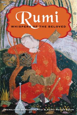Whispers of the Beloved - Rumi, and Kolin, Azima Melita (Translated by), and Mafi, Maryam (Translated by)