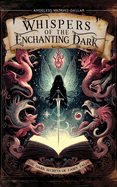 Whispers Of The Enchanting Dark