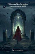 Whispers of the Forgotten - Supernatural Thriller / Horror