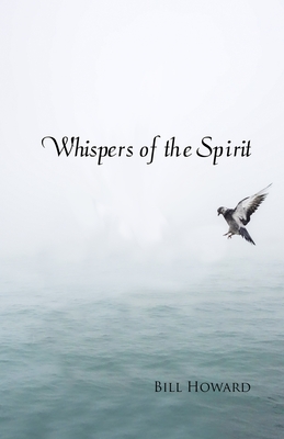 Whispers of the Spirit - Howard, Bill