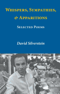 Whispers, Sympathies, & Apparitions - Silverstein, David, and Rossiter, Paul (Editor)