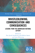 Whistleblowing, Communication and Consequences: Lessons from the Norwegian National Lottery