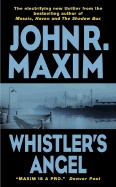 Whistler's Angel - Maxim, John R