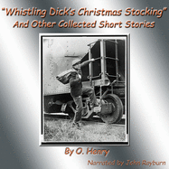 Whistling Dick's Christmas Stocking: And Other Collected Short Stories