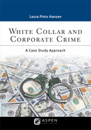 White Collar and Corporate Crime: A Case Study Approach