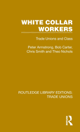 White Collar Workers: Trade Unions and Class