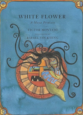 White Flower: A Maya Princess - Montejo, Victor