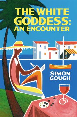 White Goddess, The: An Encounter - Gough, Simon