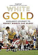 White Gold: England's Journey to Rugby World Cup Glory