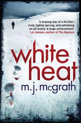 White Heat - McGrath, M. J.