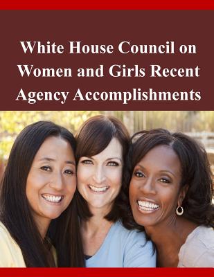 White House Council on Women and Girls Recent Agency Accomplishments - White House