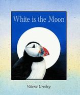 White is the Moon - Greeley, Valerie