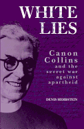 White Lies: Canon John Collins and the Secret War Against Apartheid