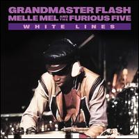 White Lines (Don't Do It) - Grandmaster Flash/Melle Mel