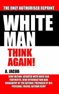 White Man. Think Again!