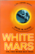 White Mars - Aldiss, Brian W, and Penrose, Roger