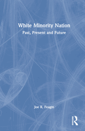 White Minority Nation: Past, Present and Future