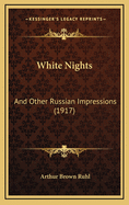 White Nights: And Other Russian Impressions (1917)