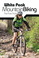 White Peak Mountain Biking: The Pure Trails