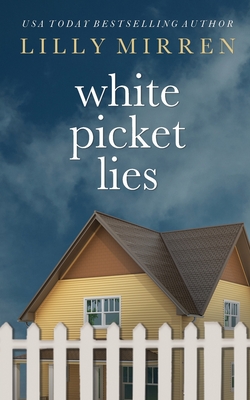 White Picket Lies - Mirren, Lilly
