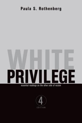 White Privilege - Rothenberg, Paula S