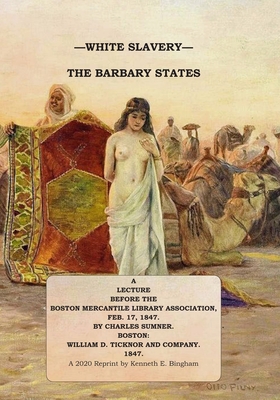 White Slavery: The Barbary States - Sumner, Charles