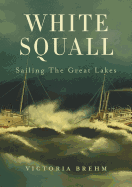 White Squall: Sailing the Great Lakes