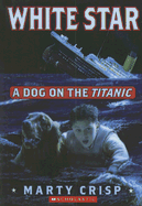 White Star: A Dog on the Titanic
