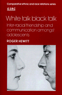 White Talk, Black Talk: Inter-racial Friendship and Communication amongst Adolescents