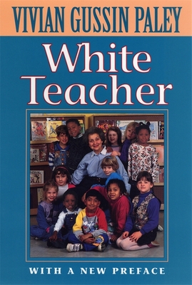 White Teacher: With a New Preface, Third Edition - Paley, Vivian Gussin