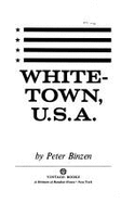 White Town, U. S. A. - Binzen, Peter