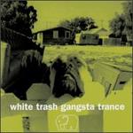 White Trash Gangsta Trance