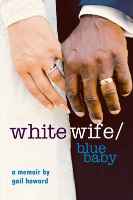 White Wife/Blue Baby - Howard, Gail